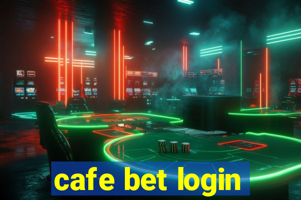 cafe bet login